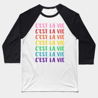 C'est La Vie Rainbow Baseball T-Shirt